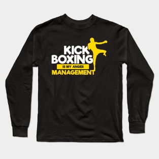 KICKBOXING GIFT: Kickboxing Is My Anger Management Long Sleeve T-Shirt